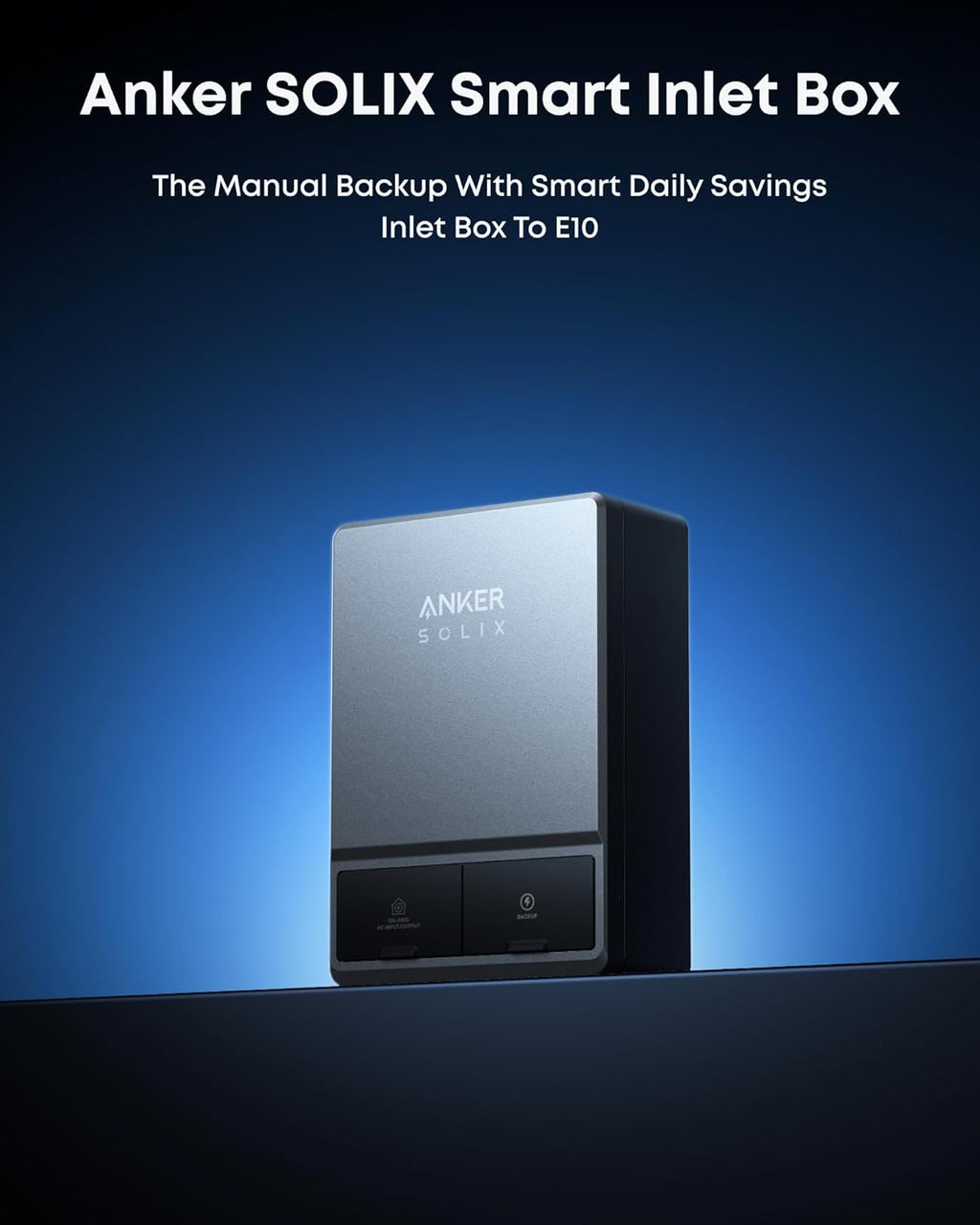 Anker SOLIX E10, Smart Inlet Box and Extra Battery, 12kWh Expandable to 90kWh, 10kW Turbo Output, Manual Backup, Reduce Bills, NEMA 4 & 3R, Up to 12-Month 0% APR